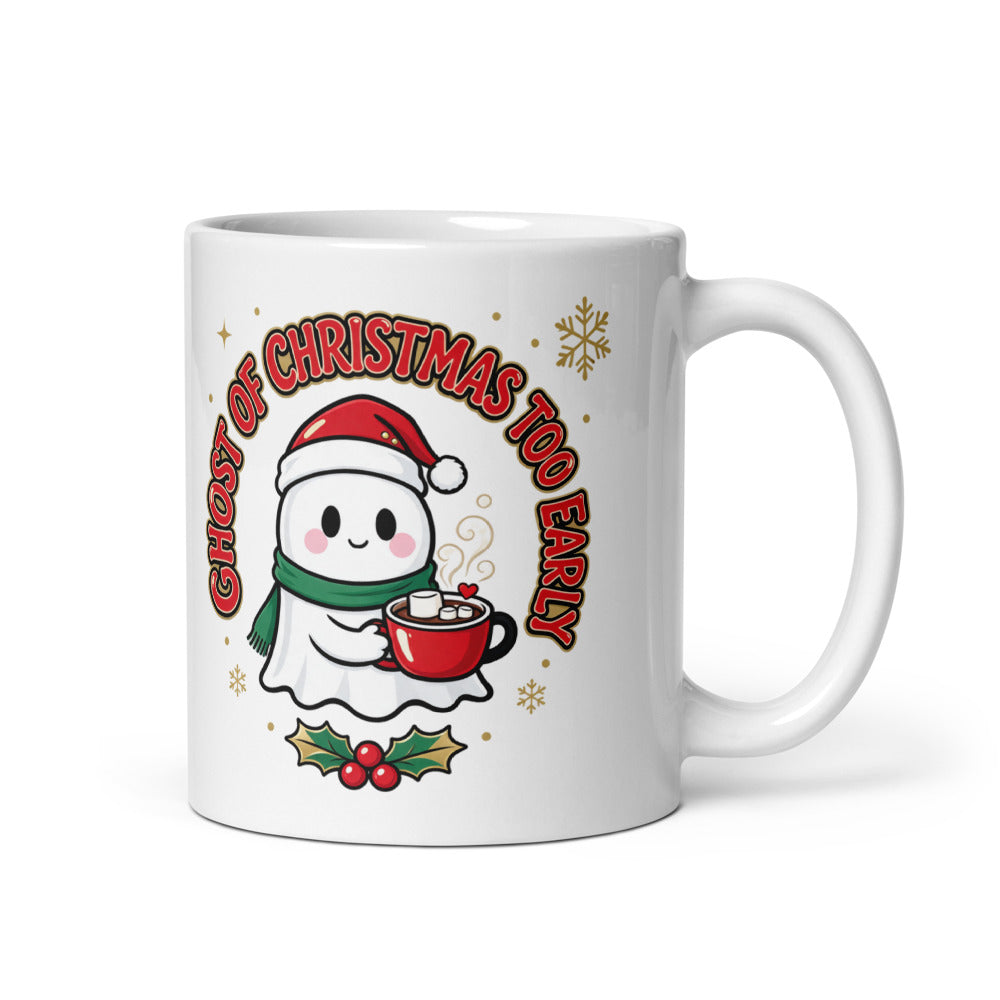 White Christmas mug with a ghost in a Santa hat holding cocoa and the words Ghost of Christmas Too Early